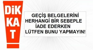 Geçiş Belgesi İadelerine Dikkat!