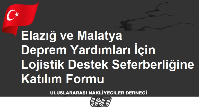 Elazığ ve Malatya Deprem Yardımları İçin Lojistik Destek Seferberliğine Katılım Formu