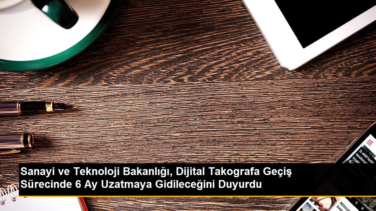 Sanayi ve Teknoloji Bakanlığı'ndan Dijital Takograf ile İlgili Basın Duyurusu