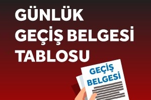 GÜNLÜK GEÇİŞ BELGESİ TABLOSU