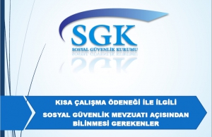 Kısa Çalışma Ödeneği İle İlgili SGK Açısından Bilinmesi Gerekenler