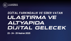 Ulaştırma ve Altyapıda Dijital Gelecek Zirvesi - 23-24-25 Haziran 2020