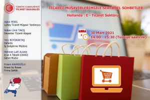 Ticaret Müşavirlerimizle Sektörel Sohbetler: Hollanda-