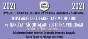 Uluslararası Ticaret, Taşıma Hukuku ve Nakliyat Sigortaları Sertifika Programı 