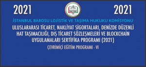 Uluslararası Ticaret, Nakliyat Sigortaları, Denizde Düzenli Hat Taşımacılığı, Dış Ticaret Sözleşmeleri ve Blockchain Uygulamaları Sertifika Programı