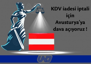 UND: “KDV iadesi iptali için Avusturya’ya dava açıyoruz!”