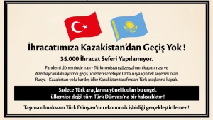 İhracatımıza Kazakistan’dan Geçiş Yok !