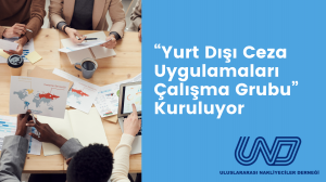 “Yurt Dışı Ceza Uygulamaları Çalışma Grubu” Kuruluyor