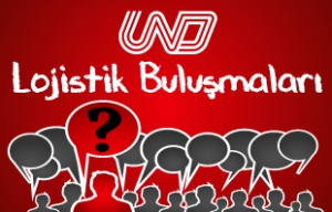 UND Lojistik Buluşmaları