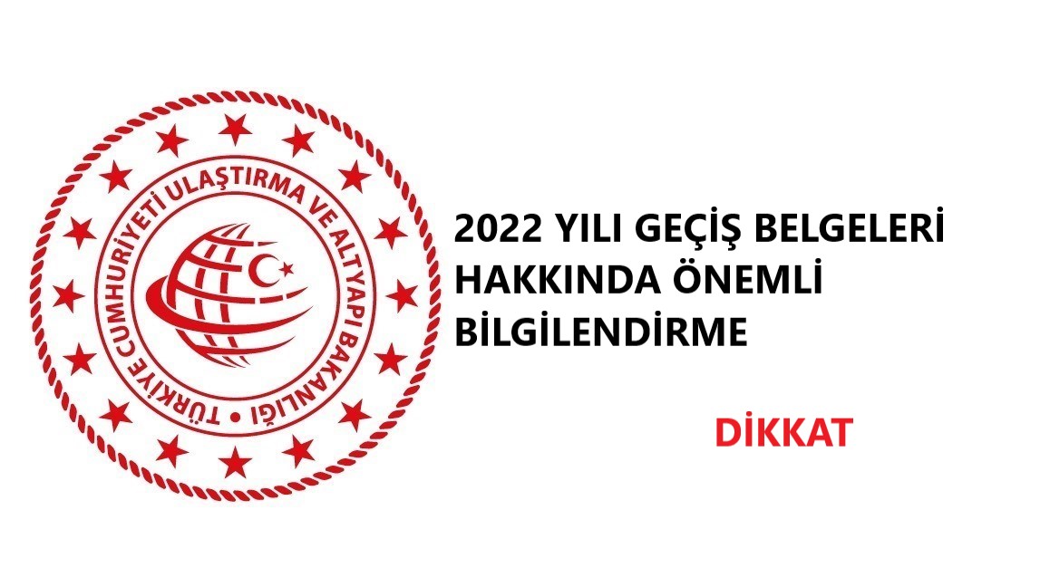 2022 Yılı Geçiş Belgeleri Hakkında Önemli Bilgilendirme