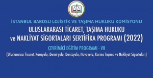 İstanbul Barosu; Uluslararası Ticaret, Taşıma Hukuku ve Nakliyat Sigortaları Sertifika Programı