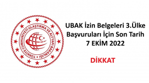 UBAK İzin Belgeleri Üçüncü Ülke Başvuruları İçin Son Tarih 7 Ekim 2022