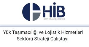 Hizmet İhracatçıları Birliği - Yük Taşımacılığı ve Lojistik Hizmetleri Sektörü Strateji Çalıştayı, 10 Ağustos 2022