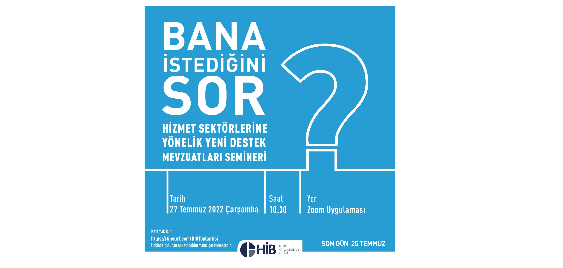 Hizmet Sektörlerine Yönelik Yeni Destek Mevzuatları Semineri | 27 Temmuz 2022 Çarşamba - 10:30