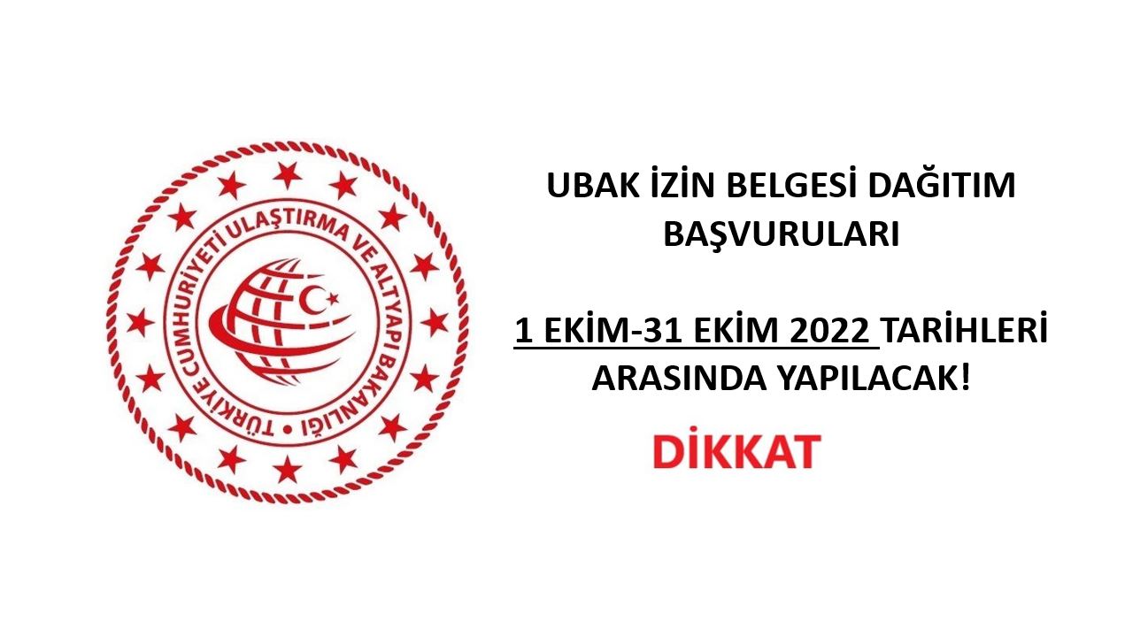  2023 Yılı UBAK İzin Belgeleri Dağıtımı Başvuruları 1 Ekim-31 Ekim 2022 Tarihleri Arasında Yapılacaktır