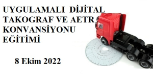 Uygulamalı  Dijital Takograf ve AETR Konvansiyonu Eğitimi  8 Ekim 2022 Tarihinde Başlıyor