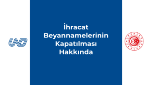  İhracat Beyannamelerinin Kapatılması Hakkında