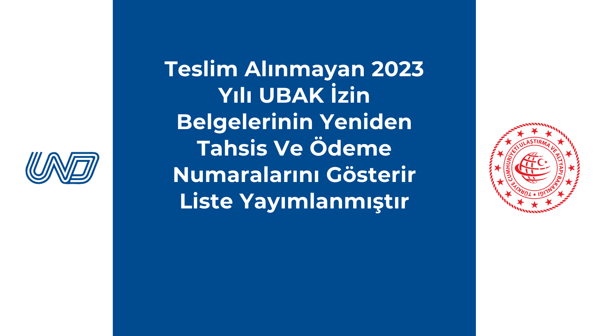 Hatırlatma! Teslim Alınmayan 2023 Yılı UBAK İzin Belgelerinin Yeniden Tahsis Ve Ödeme Numaralarını Gösterir Liste Yayımlanmıştır