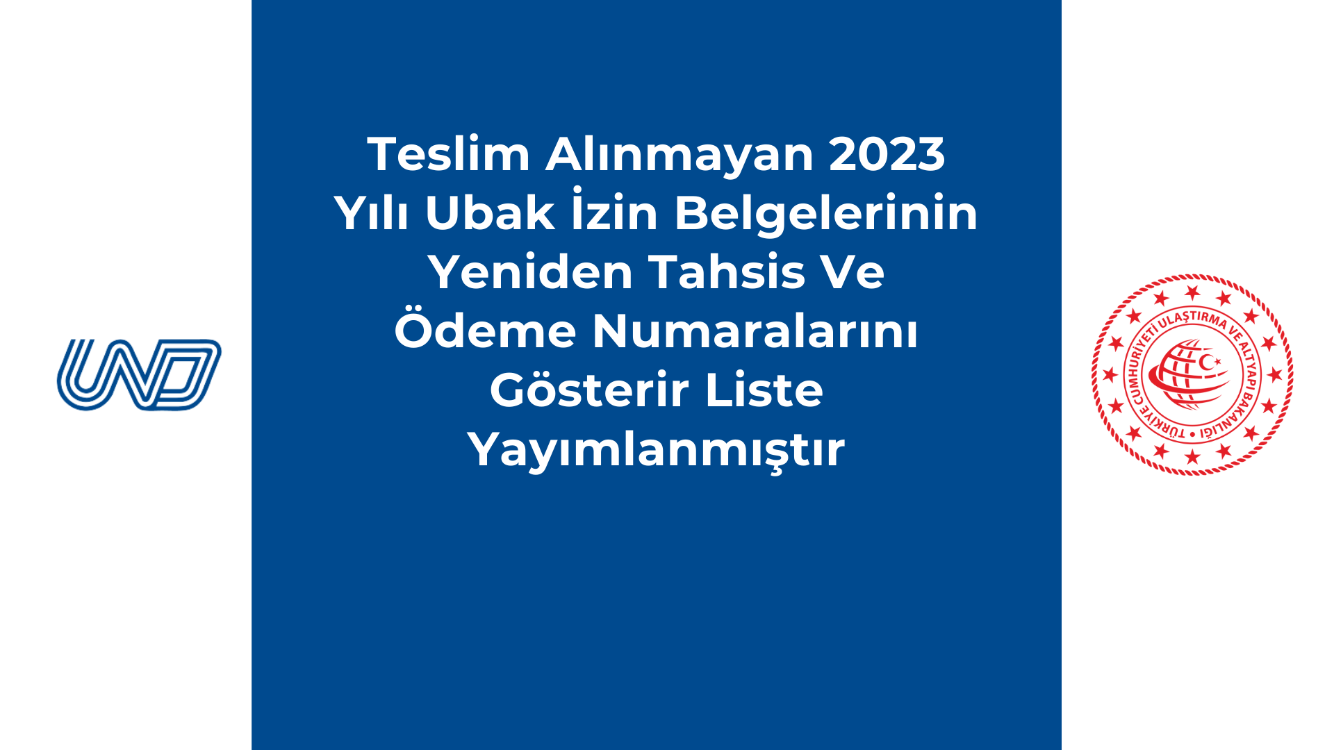 HATIRLATMA! Teslim Alınmayan 2023 Yılı UBAK İzin Belgelerinin Yeniden Tahsis Ve Ödeme Numaralarını Gösterir Liste Yayımlanmıştır