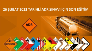 26 Şubat 2023 Tarihli ADR Sınavı İçin Son Eğitim