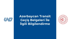 Azerbaycan Transit Geçiş Belgeleri İle İlgili Bilgilendirme