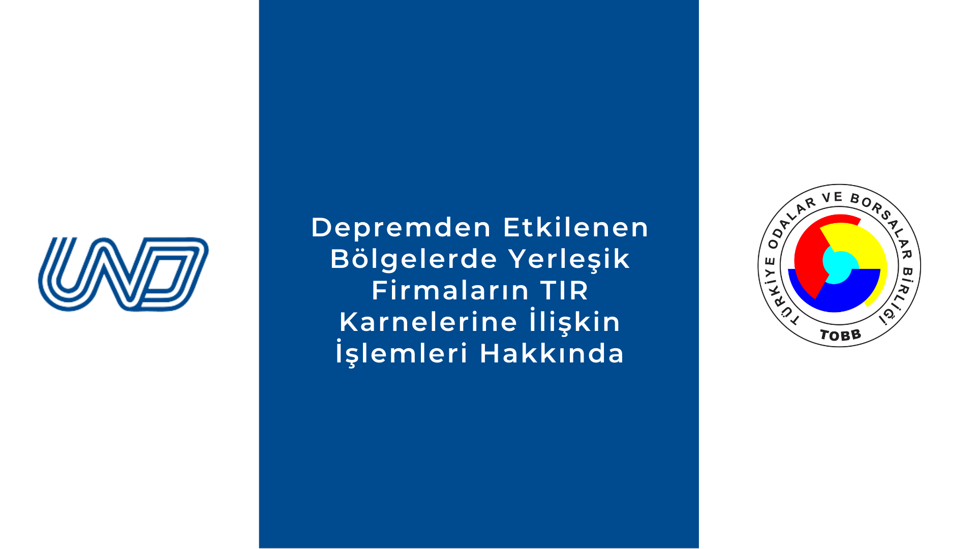  Depremden Etkilenen Bölgelerde Yerleşik Firmaların TIR Karnelerine İlişkin İşlemleri Hakkında