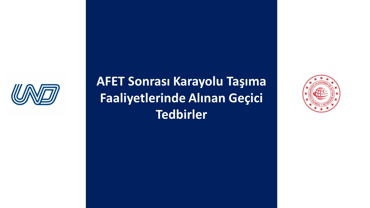 AFET Sonrası Karayolu Taşıma Faaliyetlerinde Alınan Geçici Tedbirler