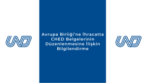 Avrupa Birliği’ne İhracatta CHED Belgelerinin Düzenlenmesine İlişkin Bilgilendirme