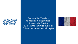 Fransa’da Yardım Yüklerinin Taşınması Amacıyla Sürüş Kısıtlamalarında Geçici Düzenlemeler Yapılmıştır