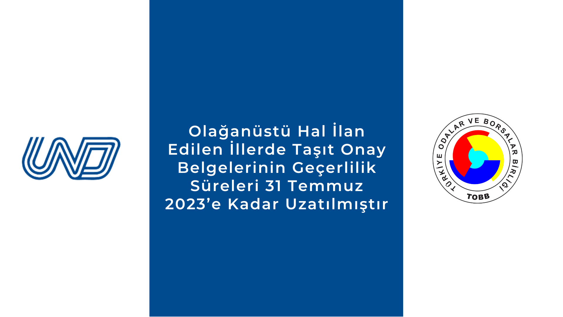 Olağanüstü Hal İlan Edilen İllerde Taşıt Onay Belgelerinin Geçerlilik Süreleri 31 Temmuz 2023’e Kadar Uzatılmıştır