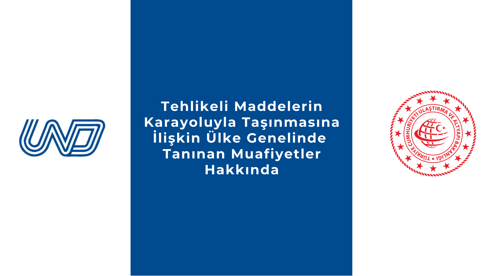 Tehlikeli Maddelerin Karayoluyla Taşınmasına İlişkin Ülke Genelinde Tanınan Muafiyetler Hakkında