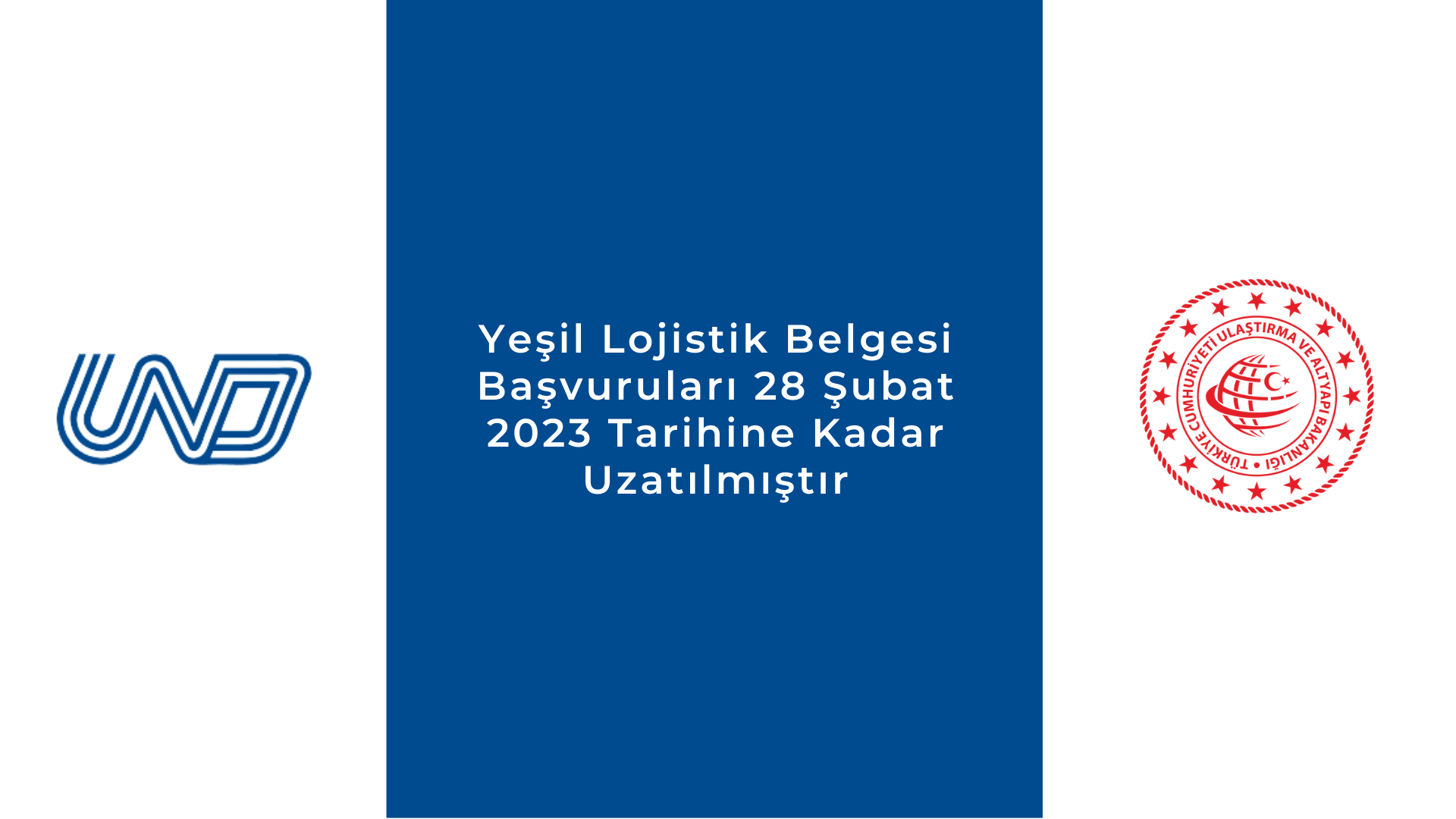 Yeşil Lojistik Belgesi Başvuruları 28 Şubat 2023 Tarihine Kadar Uzatılmıştır