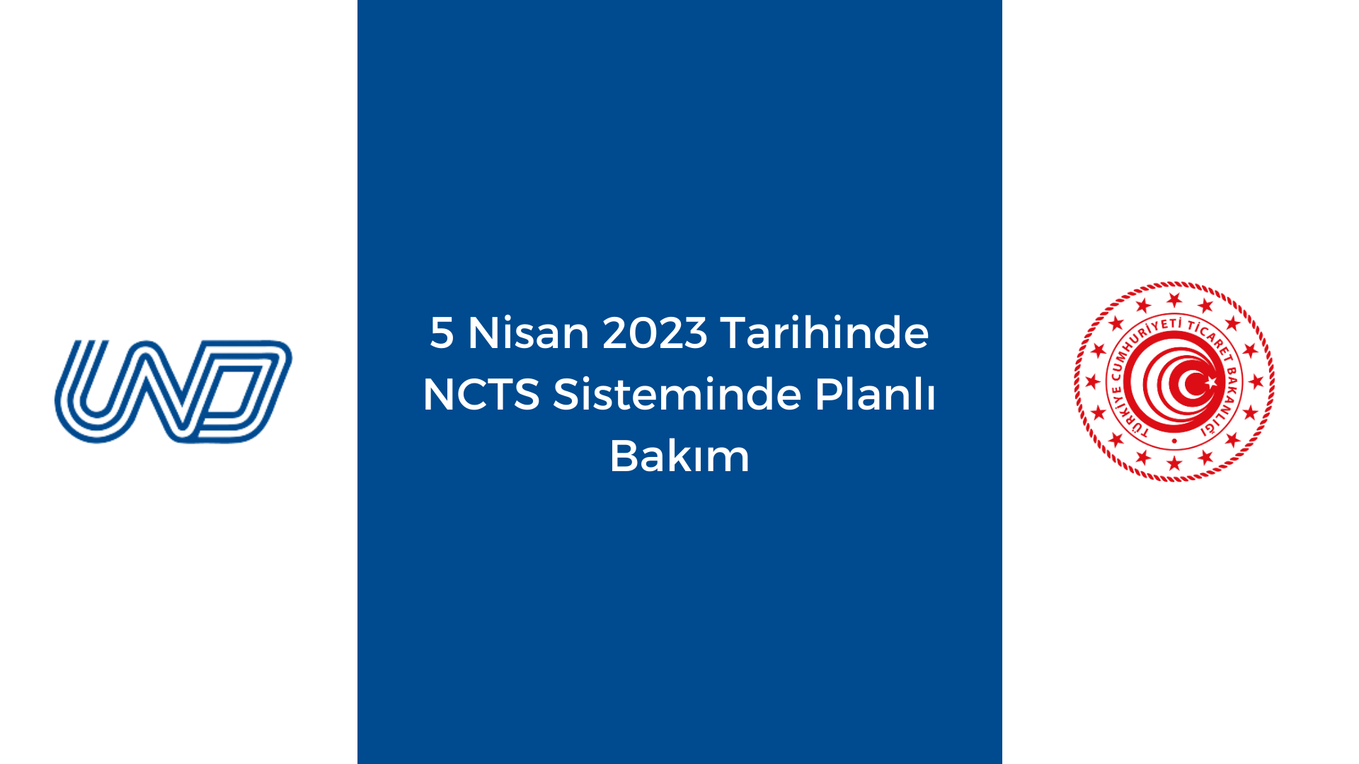5 Nisan 2023 Tarihinde NCTS Sisteminde Planlı Bakım