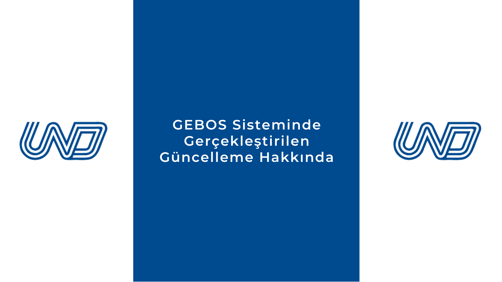 GEBOS Sisteminde Gerçekleştirilen Güncelleme Hakkında