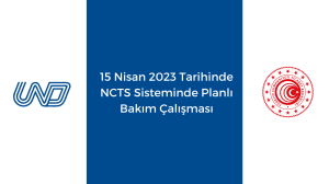 15 Nisan 2023 Tarihinde NCTS Sisteminde Planlı Bakım Çalışması