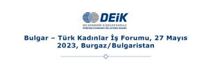 DEİK Bulgar – Türk Kadınlar İş Forumu