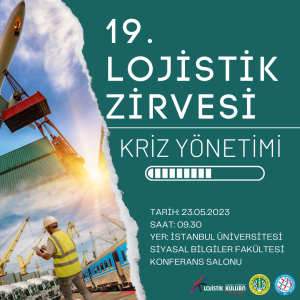 İstanbul Üniversitesi 19. Lojistik Zirvesi / 23 Mayıs 2023