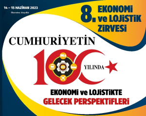 8. Ekonomi ve Lojistik Zirvesi / 14 – 15 Haziran 2023