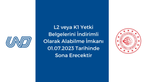 L2 veya K1 Yetki Belgelerini İndirimli Olarak Alabilme İmkanı 01.07.2023 Tarihinde Sona Erecektir