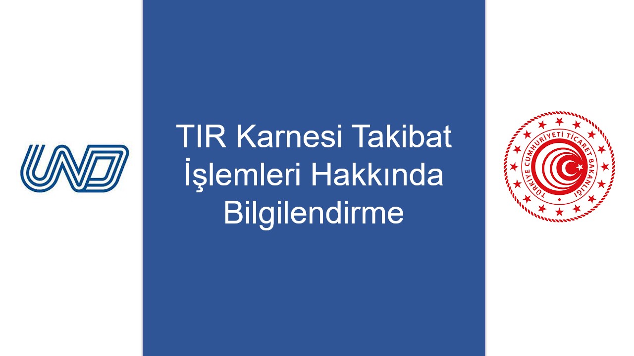 TIR Karnesi Takibat İşlemleri Hakkında Bilgilendirme