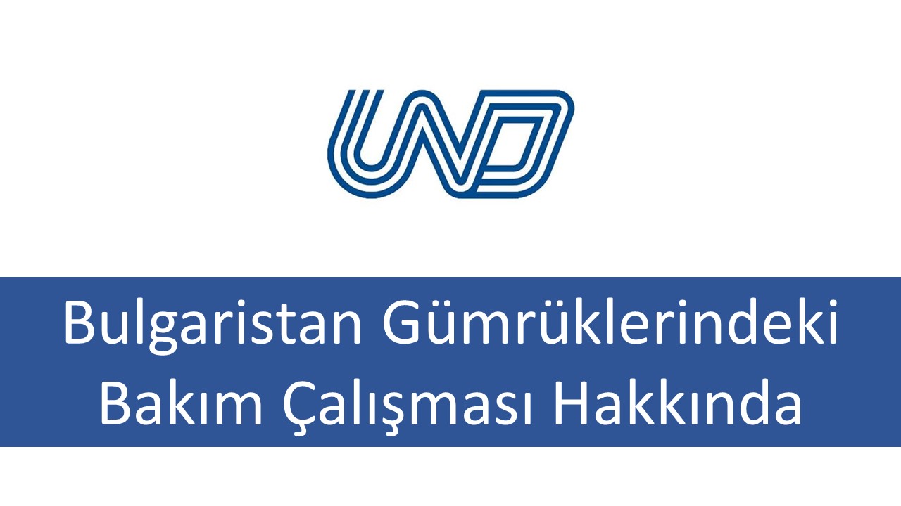 Bulgaristan Gümrüklerindeki Bakım Çalışması