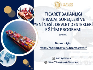 Ticaret Bakanlığı İhracat Süreçleri ve Yeni Nesil Devlet Destekleri Eğitim Programı (Online)
