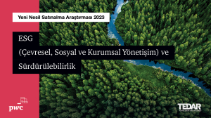 TEDAR ve PwC Türkiye iş birliği ile gerçekleştirilen VI. Yeni Nesil Satınalma Araştırması: Tema: ESG (Çevresel, Sosyal ve Kurumsal Yönetişim) ve Sürdürülebilirlik