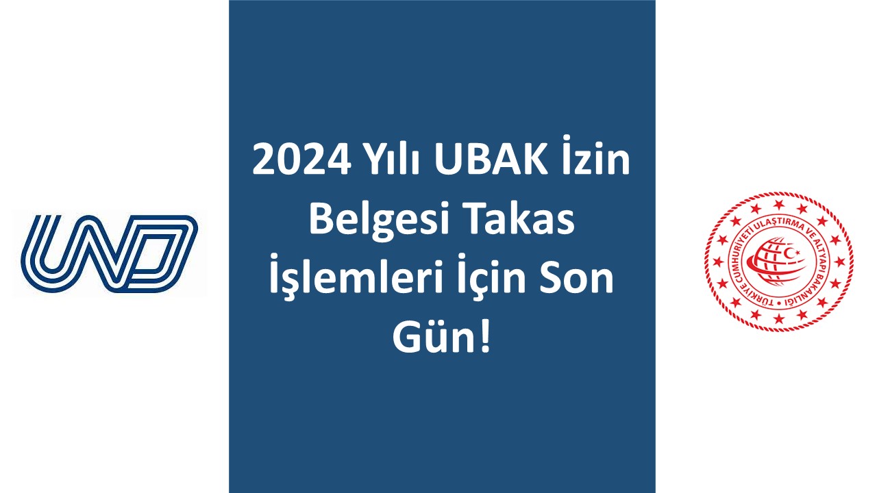 2024 Yılı UBAK İzin Belgesi Takas İşlemleri İçin Son Gün!