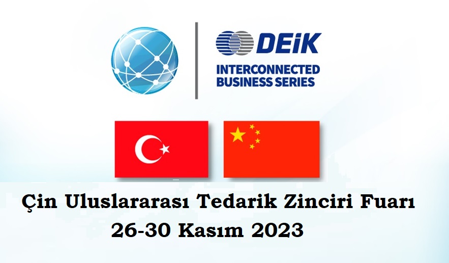 DEİK  - Çin Uluslararası Tedarik Zinciri Fuarı (CISCE) Kapsamında Heyet Ziyareti, 26-30 Kasım 2023