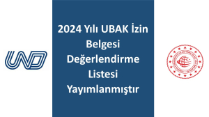 HATIRLATMA: 2024 Yılı UBAK İzin Belgesi Değerlendirme Listesi Yayımlanmıştır