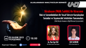 Kiralayan ile Kiracının, Hak ve Sorumlulukları ile Yasal Süreçte Karşılaşılan Sorunlar ve Taşımacılık Sektörüne Yansımaları Webinarı / 30 Kasım 2023