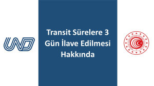 Transit Sürelere 3 Gün İlave Edilmesi Hakkında