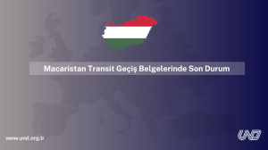 Macaristan Transit Geçiş Belgelerinde Son Durum