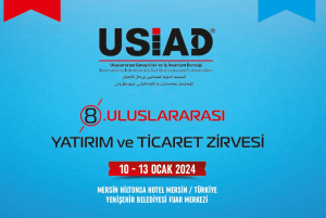 USİAD, 8. Uluslararası Yatırım ve Ticaret Zirvesi 10-13 Ocak 2024 Tarihlerinde Gerçekleştirecek